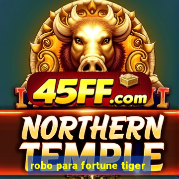 robo para fortune tiger